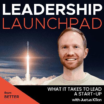 What It Takes to Lead a Start-Up with Justus Kilian