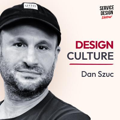 Why We Should Reframe Culture as a Design Challenge / Dan Szuc / Episode #239