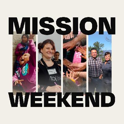 Mission Weekend