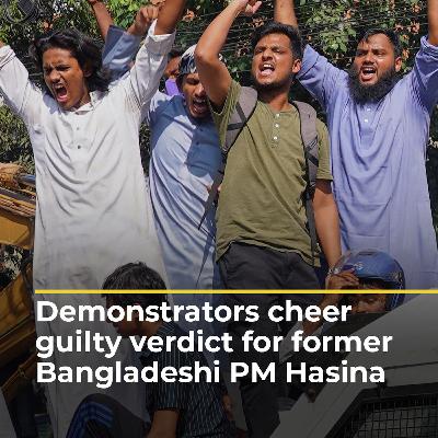 Demonstrators cheer guilty verdict for former Bangladeshi PM Hasina