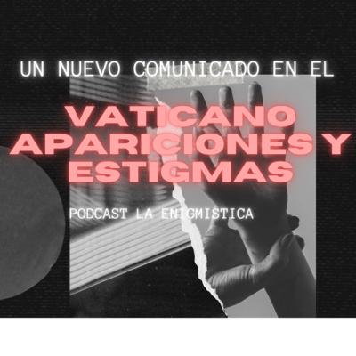 Vaticano: Apariciones y Estigmas