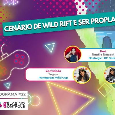 Cenário de Wildrift e ser Proplayer | Elas no Controle # 22 Cenário de Wildrift e ser Proplayer | Elas no Controle # 22