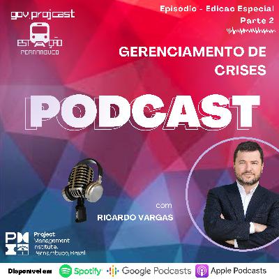 #GOV.PROJCAST Estação Pernambuco [EDIÇÃO ESPECIAL parte 2 - Gerenciamento de Crises]