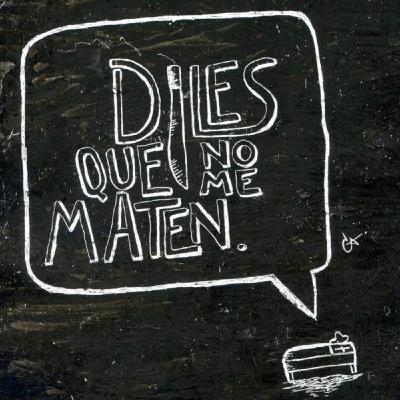 DILES QUE NO ME MATEN. Radiodrama Versión 1.