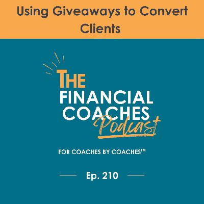 Using Giveaways to Convert Clients | EP 210