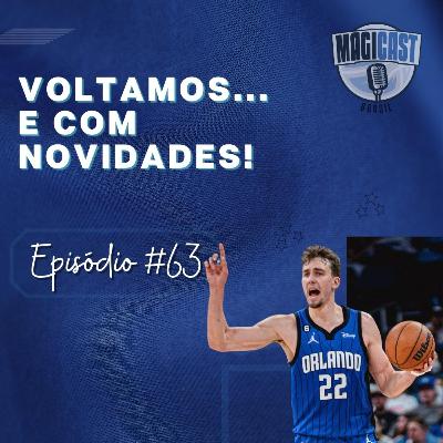 Magicast Brasil #63 | Voltamos... e com novidades!