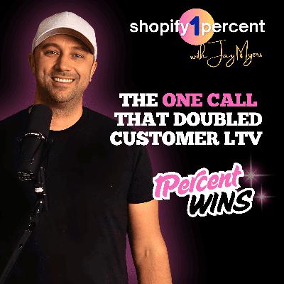 🏆 SHOPIFY 1% WINS: The One Call That Doubled Our Customer Lifetime Value