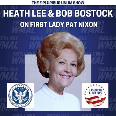Ep. #28: Heath Lee & Bob Bostock - Pat Nixon