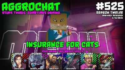 AggroChat #525 - Insurance for Cats