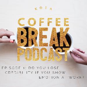 Episode 1: Do you lose credibility if you show emotion at work?