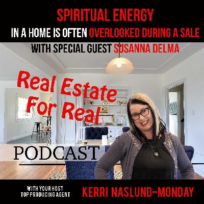 EP13- Spiritual energy in a home is often overlooked during a sale