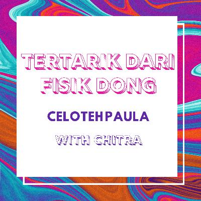 Tertarik Itu Dari Fisik Dulu Dong