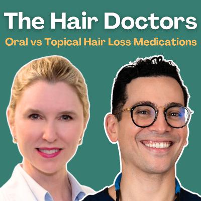 Topical vs. Oral Hair Loss Medications: What Really Works? | Dr. Sara Wasserbauer