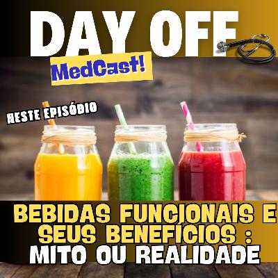 BEBIDAS FUNCIONAIS E SEUS BENEFÍCIOS: MITO OU REALIDADE