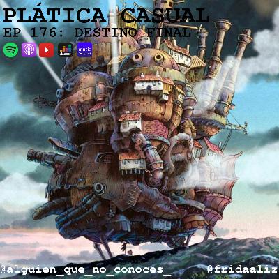 EP 176: DESTINO FINAL EP 176: DESTINO FINAL