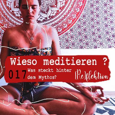 017 Wieso meditieren? Was steckt hinter dem Mythos?