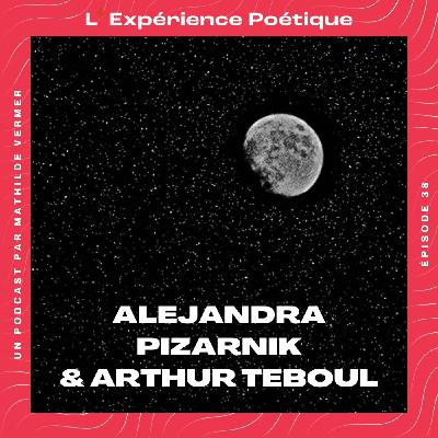 [Rediffusion] - Poésie sous la lune, avec Alejandra Pizarnik & Arthur Teboul
