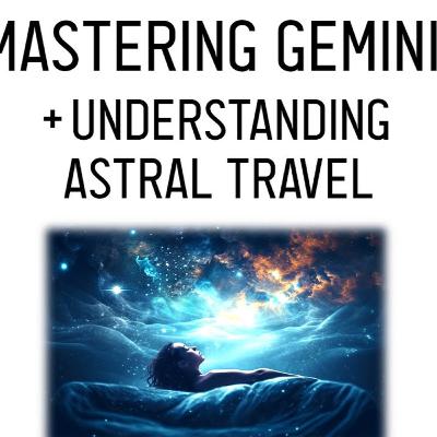 Esoteric Meaning of Gemini: Learn Astral Projection to Know the Inner & Outer Worlds Esoteric Meaning of Gemini: Learn Astral Projection to Know the Inner & Outer Worlds