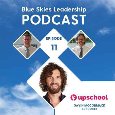 E11 - Cultivating Character and Connection in Education - Gavin McCormack - Upschool