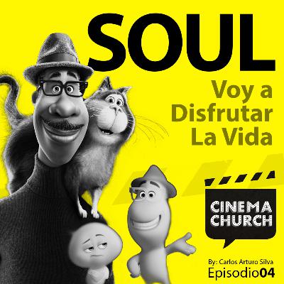 E04: Soul - Voy a disfrutar la Vida