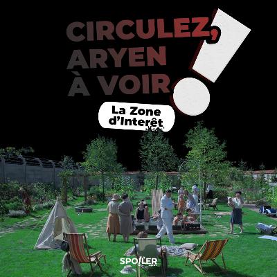 LA ZONE D'INTERET - Circulez, aryen à voir ! LA ZONE D'INTERET - Circulez, aryen à voir !