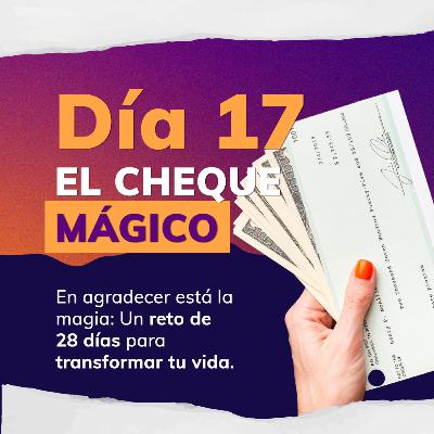 RETO DE LA MAGIA 28 DÍAS DE GRATITUD 🙏 - DÍA 17: EL CHEQUE MÁGICO