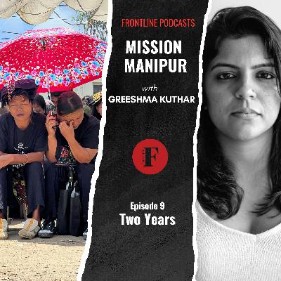 Mission Manipur - Two Years | Episode 9