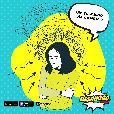 161. ¡Ay el miedo al cambio! :S