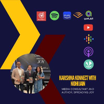 Ep 139: Karishma Konnect with Nidhi Jain, Media Consultant and Author - Spreading Joy