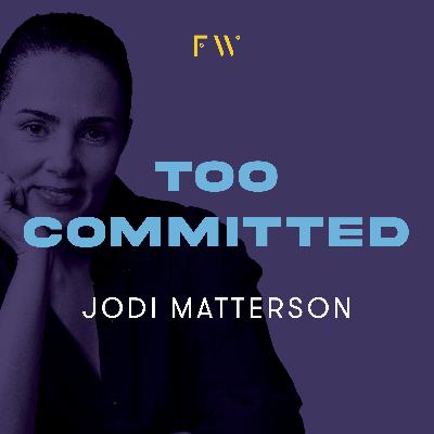 5. Jodi Matterson was "too committed"