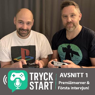 Tryck Start: Premiäravsnittet! Tryck Start: Premiäravsnittet!