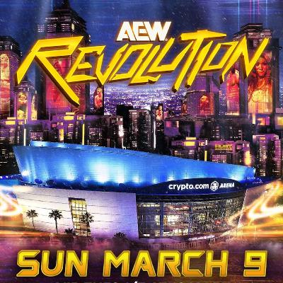 AEW Revolution And more...... Episode 342 AEW Revolution And more...... Episode 342