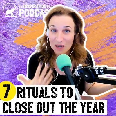 335: 7 Rituals to Close Out The Year