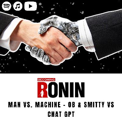 #94 Man VS. Machine - Smitty & OB vs. Chat GPT #94 Man VS. Machine - Smitty & OB vs. Chat GPT