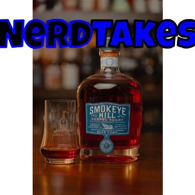 Nerd Takes: Smokeye Hill Barrel Proof