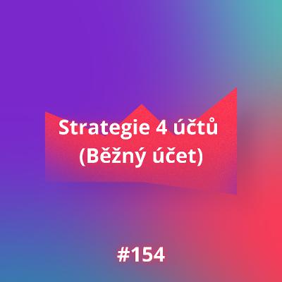 #154 Strategie 4 účtů (Běžný účet)