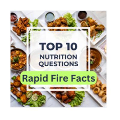 Rapid Fire Nutrition. Top 10 Questions- #5