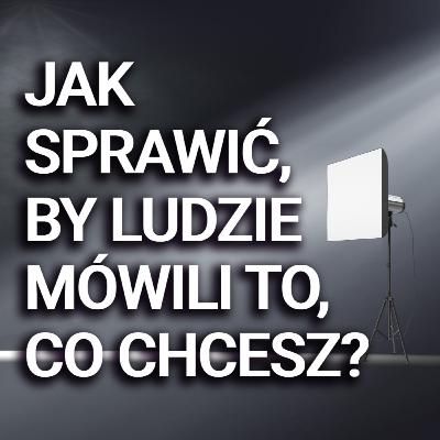 JAK SPRAWIĆ, BY LUDZIE MÓWILI TO, CO CHCESZ? - BACKSTAGE #7 JAK SPRAWIĆ, BY LUDZIE MÓWILI TO, CO CHCESZ? - BACKSTAGE #7