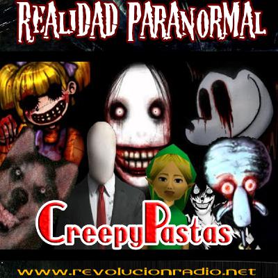 25 Realidad Paranormal 15-08-16. CreppyPastas