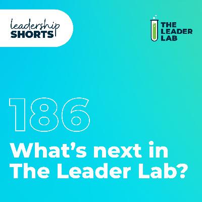 What's next in The Leader Lab?