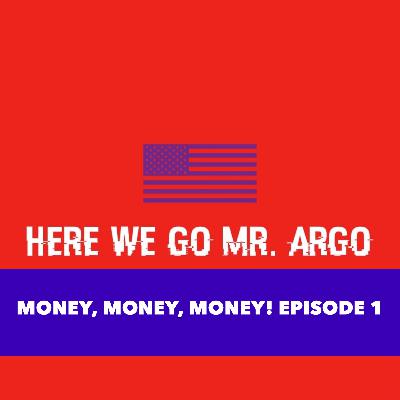 Money, Money, Money! Episode #1 Money, Money, Money! Episode #1