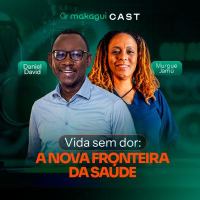 EP 41 - Vida sem dor: a nova pronteira da saúde EP 41 - Vida sem dor: a nova pronteira da saúde