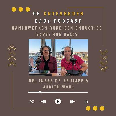 De Ontevreden Baby Podcast #6: Samenwerken rond een onrustige baby: hoe dan!?