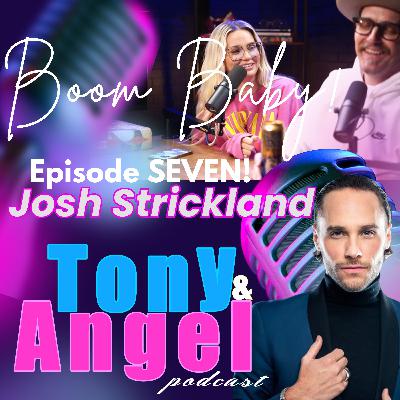 Boom Baby! (Ep 007) - Josh Strickland!