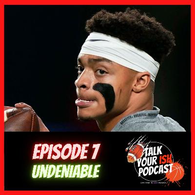 Episode 7 - Undeniable