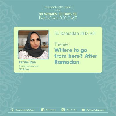 Day 30 - Fariha Rub #30W30D Ramadan Take Over