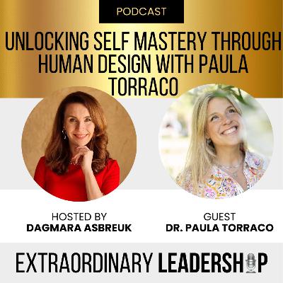 Episode 39: Unlocking Self Mastery Through Human Design with Paula Torraco Episode 39: Unlocking Self Mastery Through Human Design with Paula Torraco