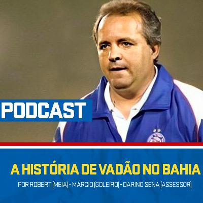 #06 Podcast do Esquadrão - Homenagem a Vadão
