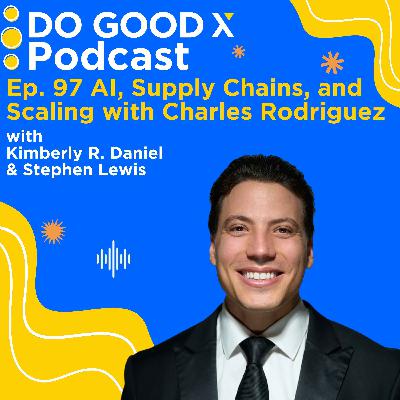 AI, Supply Chains, and Scaling with Charles Rodriguez