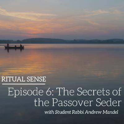 Episode 6: Secrets of the Passover Seder Episode 6: Secrets of the Passover Seder